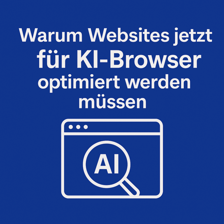 Warum Websites jetzt für KI-Browser optimiert werden müssen – und was das für Ihr Business bedeutet